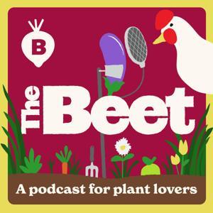 The Beet: A Podcast For Plant Lovers by Epic Gardening