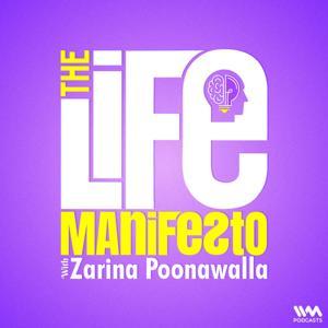The Life Manifesto with Zarina Poonawalla by IVM Podcasts