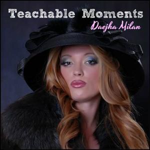 Teachable Moments with Daejha Milan by Adult Film Star Network