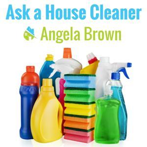 Ask a House Cleaner by Angela Brown