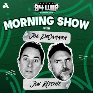 94WIP Morning Show with Joe DeCamara and Jon Ritchie by Audacy
