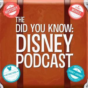 The Did You Know: Disney Podcast - A Disney Parks, Disney History, and Disney Pop Culture Podcast by Alex Stewart