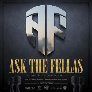 Ask The Fellas by Wasted Time Radio