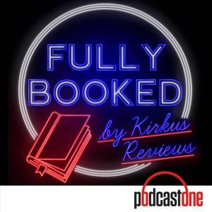 Fully Booked by Kirkus Reviews by PodcastOne