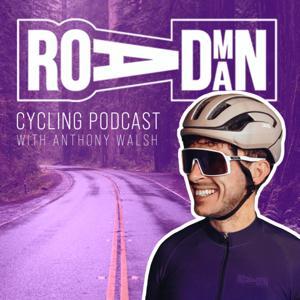 The Roadman Cycling Podcast by Anthony Walsh