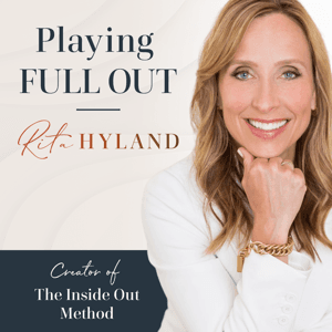 Playing Full Out™ with Rita Hyland by Rita Hyland