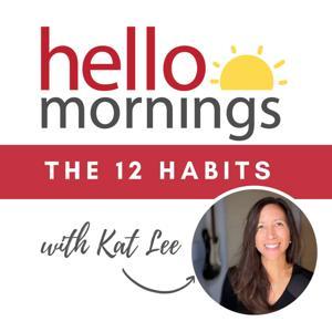 The Hello Mornings Podcast by Kat Lee