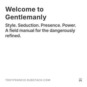 Gentlemanly by Troy Francis