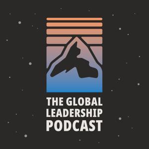 The Global Leadership Podcast by Global Leadership Network
