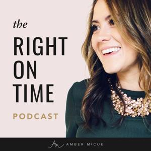 Right on Time Podcast by Amber McCue