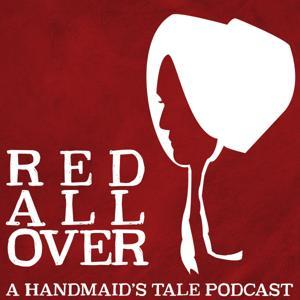 Red All Over: A Handmaid's Tale Podcast by Kelly Anneken & Molly Sanchez