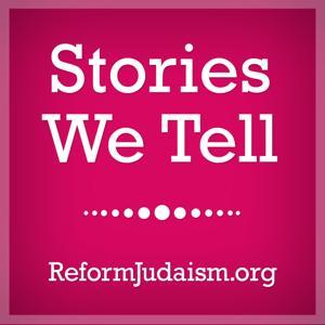 Stories We Tell by Union for Reform Judaism