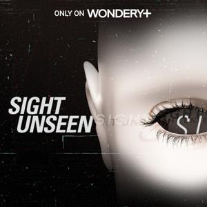 Sight Unseen by Wondery