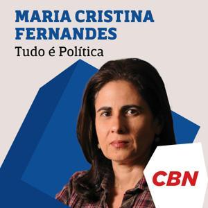 Maria Cristina Fernandes - Tudo é Política by CBN