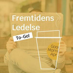 Fremtidens Ledelse - to go! by Good Morning April