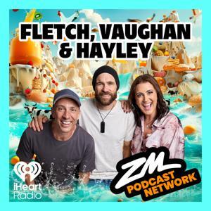 ZM's Fletch, Vaughan & Hayley by ZM Podcast Network