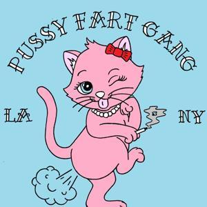 Pussy Fart Gang by Megan Rice & Wendi Starling