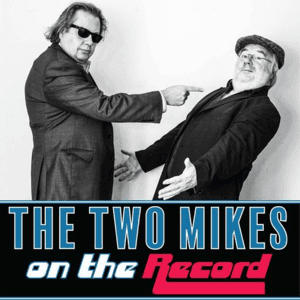 The Two Mikes - On the Record by The Two Mikes - On the Record