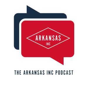 Arkansas Inc. Podcast by Arkansas EDC