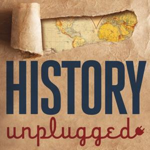 History Unplugged Podcast by History Unplugged