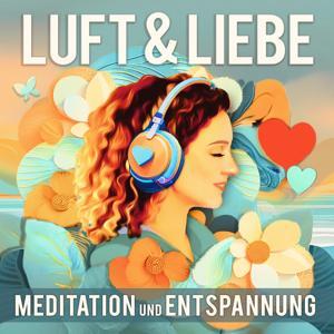 Luft & Liebe, Meditation, Hypnose und Entspannung by Alexandra Matthes