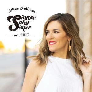 Sinner Saint Sister by Allison Sullivan