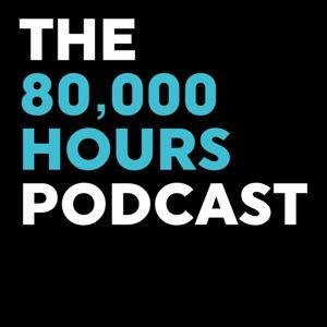 80,000 Hours Podcast by Rob, Luisa, and the 80000 Hours team