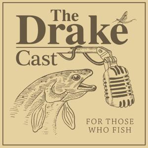 The DrakeCast - A Flyfishing Podcast by The Drake Magazine