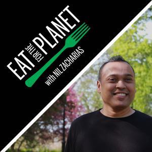 Eat For The Planet with Nil Zacharias by Eat For The Planet