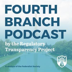 RTP's Fourth Branch Podcast by The Federalist Society