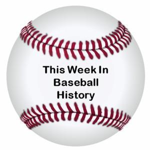 This Week In Baseball History by Mike Bates and Bill Parker