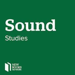 New Books in Sound Studies by New Books Network
