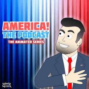 America! The Podcast by Shway Media and America! The Podcast Presents