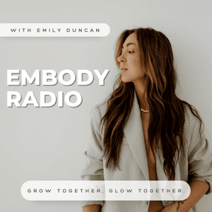 EMBody Radio by Emily Duncan