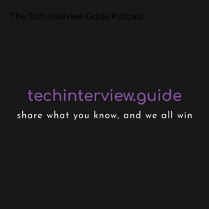 The Tech Interview Guide Podcast by W. Ian Douglas