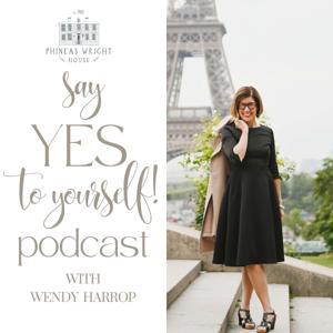 say YES to yourself! | Inspiring Midlife Women to Reinvent & Thrive by Wendy Harrop