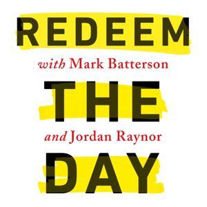 Redeem the Day by Jordan Raynor, Mark Batterson