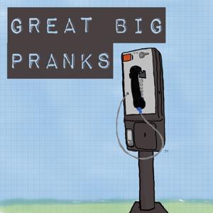 Great BIG Pranks by Great BIG Pranks