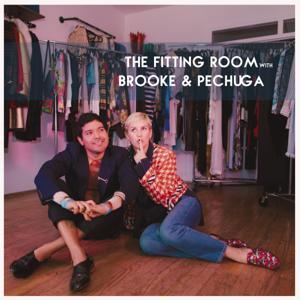 The Fitting Room with Brooke and Pechuga by fittingroompod