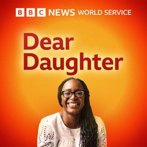 Dear Daughter by BBC World Service