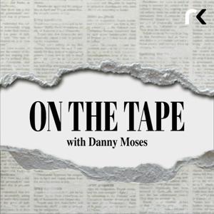 On The Tape with Danny Moses by RiskReversal Media
