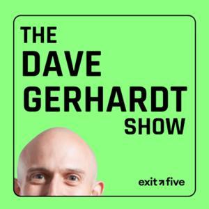The Dave Gerhardt Show by Dave Gerhardt