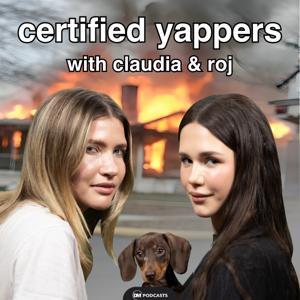 Certified Yappers by Claudia Bursill and Roj Torabi