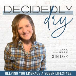 Decidedly Dry - Sobriety, Alcohol-Free Living, Quit Drinking, Sober Curious by Jess Steitzer