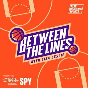 Between the Lines with Lisa Leslie by Just Women's Sports