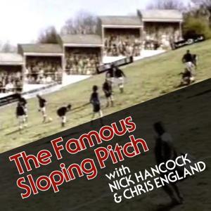 The Famous Sloping Pitch (or Is Football F**ked?) by Nick Hancock and Chris England