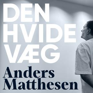 Den Hvide Væg by Anders Matthesen