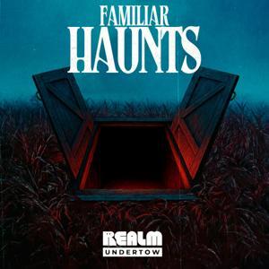 Undertow: Familiar Haunts by Realm