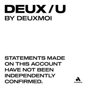 Deux U by Deuxmoi & Audacy