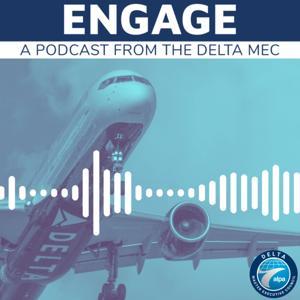 Engage: The Podcast for Delta Pilots by Delta MEC Communications